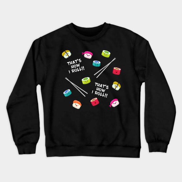 That's How I Roll - Rebecca's Sushi Pajamas (CXG Inspired) [dark] Crewneck Sweatshirt by Ukulily